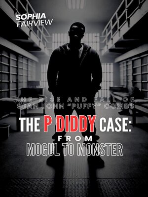 cover image of The P Diddy Case – From Mogul to Monster